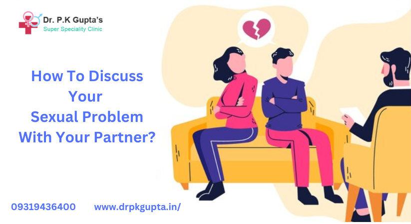 How To Discuss Your Sexual Problem With Your Partner?