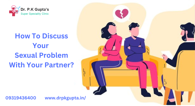 How To Discuss Your Sexual Problem With Your Partner?