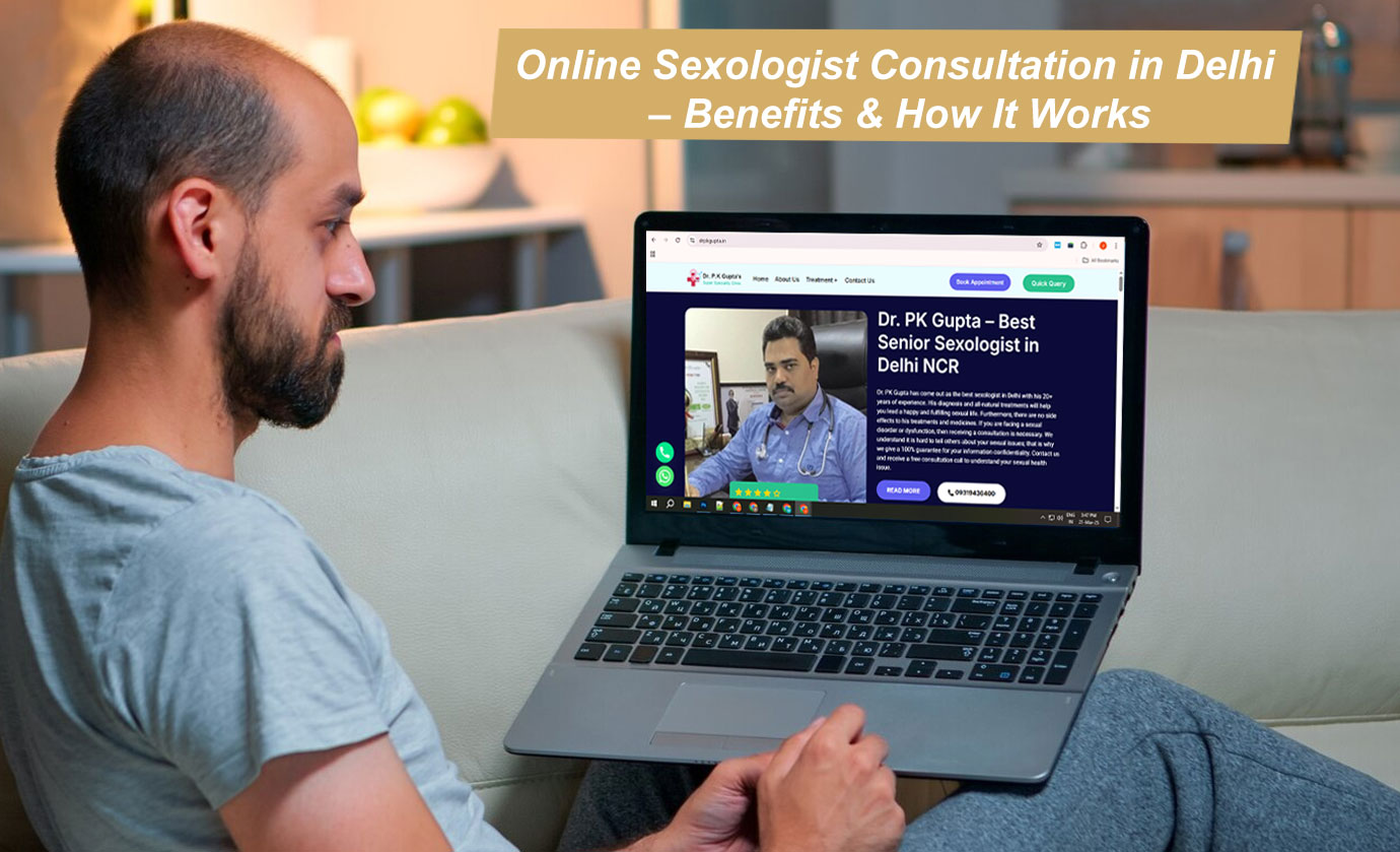 Online Sexologist Consultation in Delhi – Benefits & How It Works